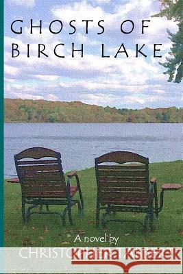 Ghosts of Birch Lake Christopher Tabbert 9780692707593 Bristol & Lynden Press