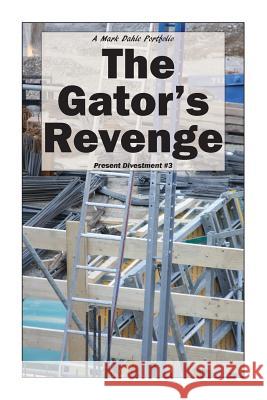 The Gator's Revenge Mark Dahle 9780692736265