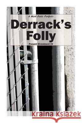 Derrack's Folly Mark Dahle 9780692736302