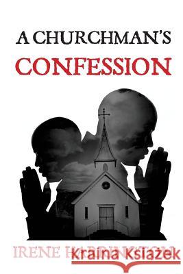 A Churchman's Confession Irene Harrington 9780692744642