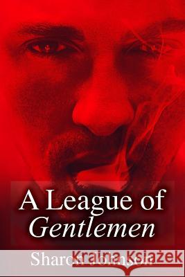 A League of Gentlemen Sharon Johnson Selfpubbookcovers Com/ Beejavier Pamela Ebeler 9780692754597