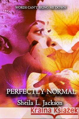 Perfectly Normal Sheila L. Jackson 9780692803592 Virtuous Books