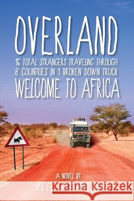 Overland: Welcome to Africa Pete Mandra 9780692813560 Pete Mandra