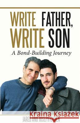 Write Father, Write Son: A Bond-Building Journey Jared Cohen Joseph Cohen 9780692873878