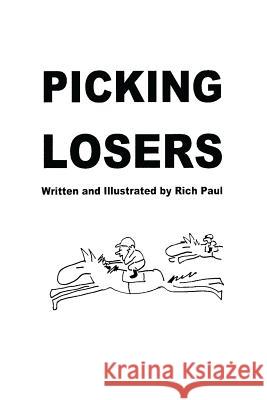 Picking Losers Rich Paul 9780692928394 Richard Paul