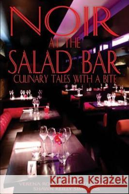 Noir at the Salad Bar: Culinary Tales with a Bite Dames of Detection Shawn Reilly Simmons Harriette Sackler 9780692938447