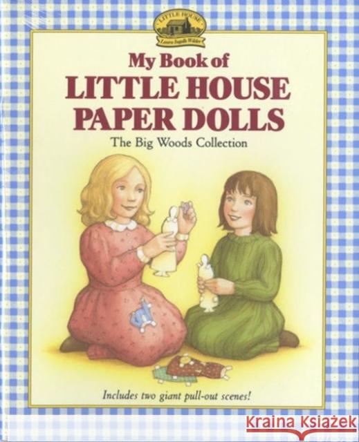 My Book of Little House Paper Dolls Laura Ingalls Wilder Renee Graef 9780694006380 HarperFestival