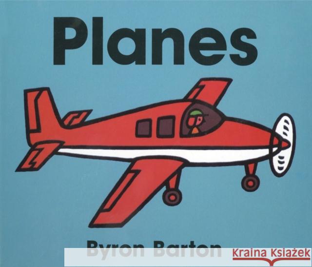 Planes Board Book Barton, Byron 9780694011667 HarperFestival