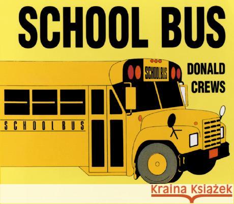 School Bus Board Book Donald Crews Donald Crews 9780694016907 HarperFestival