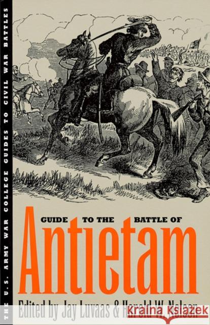 Guide to the Battle of Antietam Jay Luvaas Harold W. Nelson 9780700607846 University Press of Kansas
