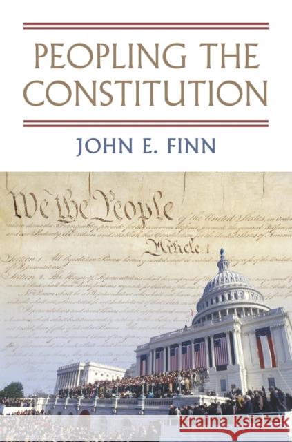 Peopling the Constitution John E. Finn 9780700619627 University Press of Kansas