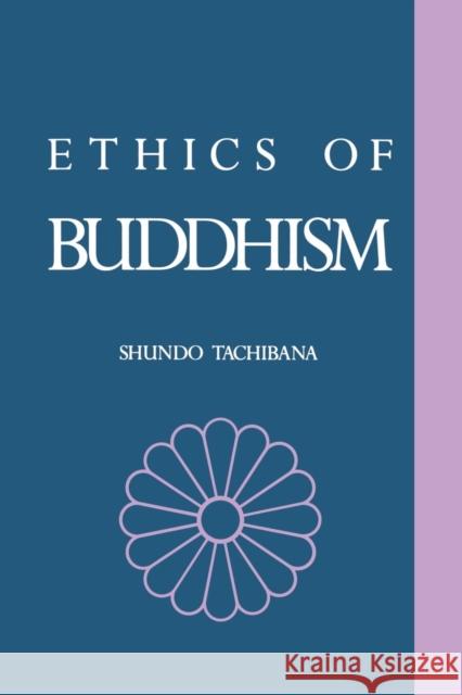 The Ethics of Buddhism Shundo Tachibana 9780700702305