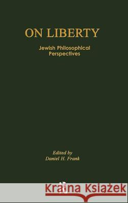 On Liberty: Jewish Philosophical Perspectives Frank, Daniel 9780700711444