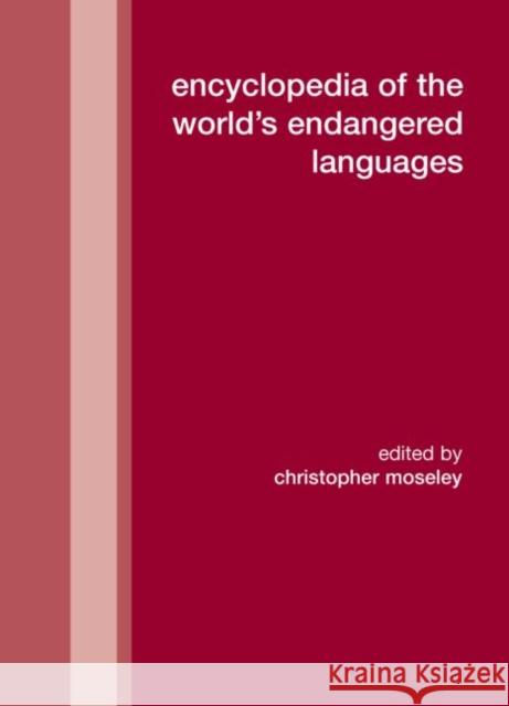 Encyclopedia of the World's Endangered Languages Christopher Moseley 9780700711970