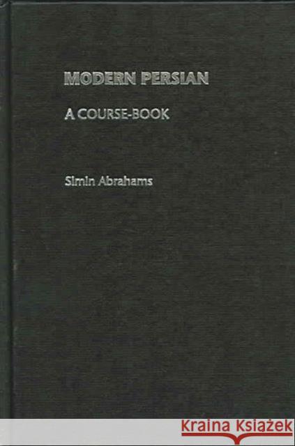 Modern Persian: A Course-Book Simin Abrahams Simin Abrahams  9780700713110 Taylor & Francis