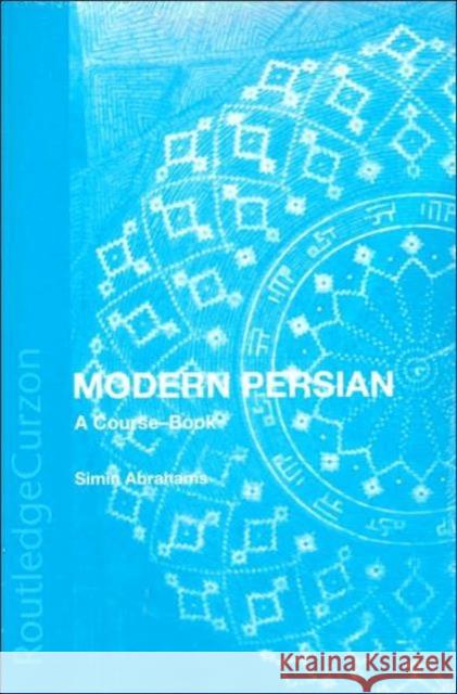 Modern Persian: A Course-Book Simin Abrahams Simin Abrahams  9780700713370 Taylor & Francis