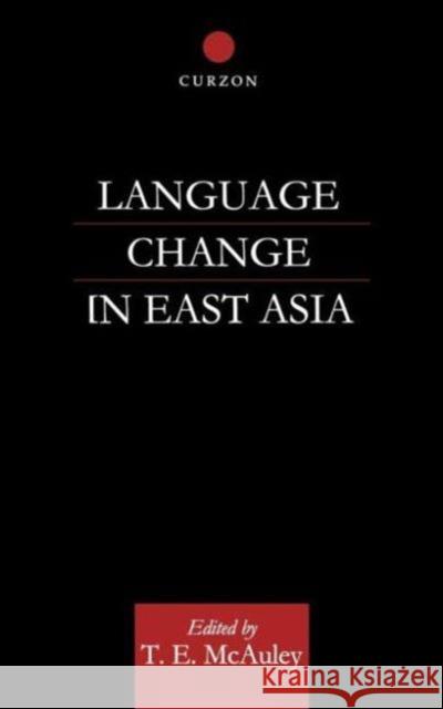 Language Change in East Asia T. E. McAuley 9780700713776 Taylor & Francis