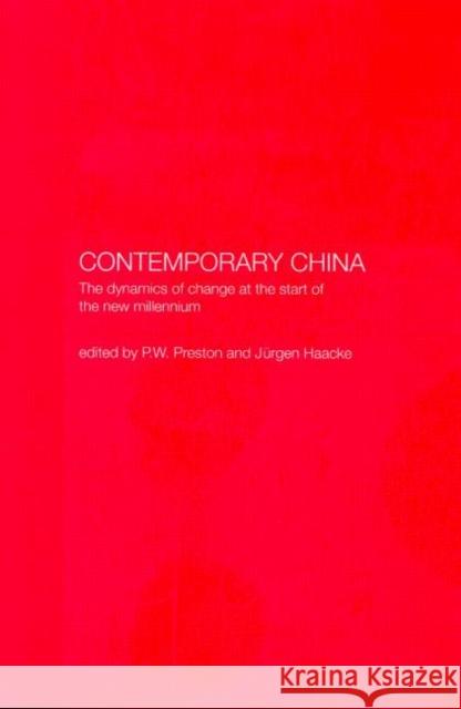 Contemporary China: The Dynamics of Change at the Start of the New Millennium Haacke, Jurgen 9780700716371 Routledge Chapman & Hall