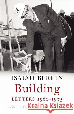 Building: Letters 1960-1975 Isaiah Berlin, Henry Hardy, Mark Pottle 9780701185763 Vintage Publishing