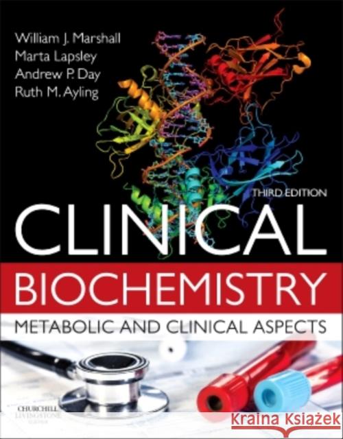 Clinical Biochemistry: Metabolic and Clinical Aspects Marshall, William J. 9780702051401 Elsevier Health Sciences
