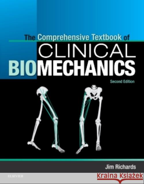 The Comprehensive Textbook of Clinical Biomechanics [No Access to Course]: [Formerly Biomechanics in Clinic and Research] Richards, Jim 9780702054907