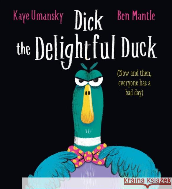 Dick the Delightful Duck (HB) Umansky, Kaye 9780702307737 Scholastic