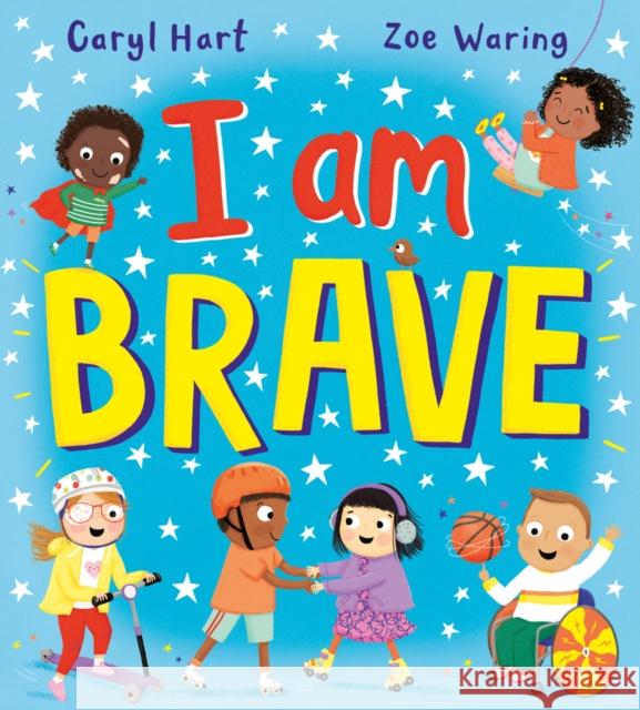I Am Brave! (PB) Caryl Hart 9780702318320 Scholastic