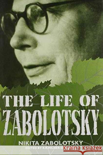 The Life of Zabolotsky : by Nikita Zabolotsky Nikita Zabolotsky 9780708312629 UNIVERSITY OF WALES PRESS