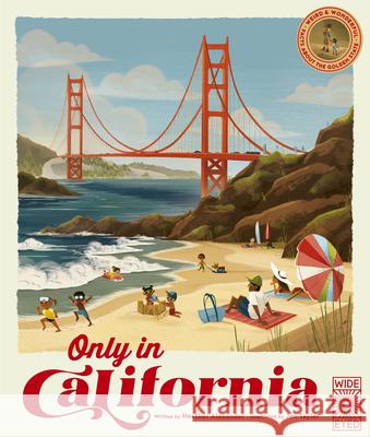 Only in California: Weird and Wonderful Facts about the Golden State Alexander, Heather 9780711274044