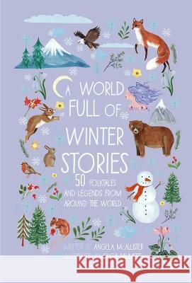 A World Full of Winter Stories Angela McAllister Olga Baumert 9780711277922