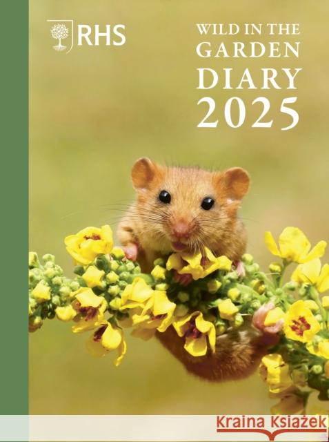 RHS Wild in the Garden Diary 2025 The Royal Horticultural Society 9780711291843 Quarto Publishing PLC