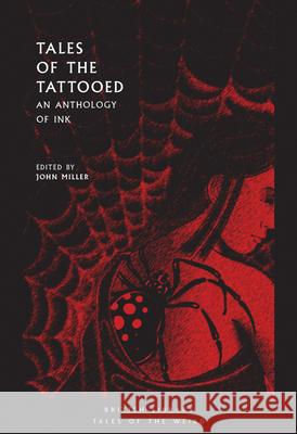 Tales of the Tattooed: An Anthology of Ink John Miller 9780712353304