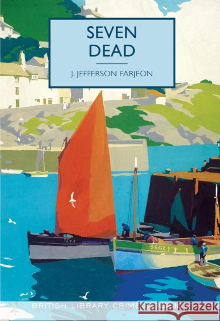Seven Dead Farjeon, J. Jefferson 9780712356886 British Library Publishing