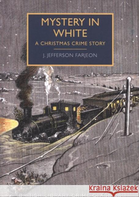 Mystery in White: A Christmas Crime Story J. Jefferson Farjeon 9780712357708 British Library Publishing