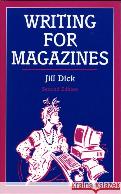 Writing for Magazines Jill Dick 9780713644852 0