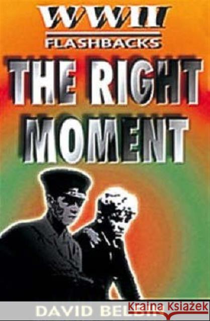 The Right Moment David Belbin 9780713654165 Bloomsbury Publishing PLC