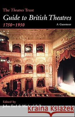 guide to british theatre 1750-1950 Earl, John 9780713656886 A&C Black