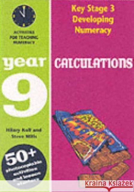 Calculations: Year 9: Activities for the Daily Maths Lesson Hilary Koll, Steve Mills 9780713664706