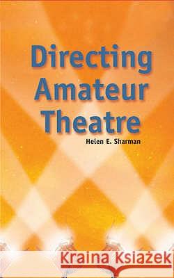 Directing Amateur Theatre Helen Sharman 9780713668070