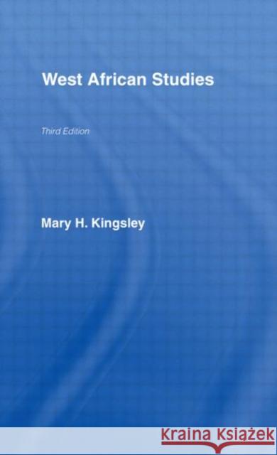 West African Studies Mary Kingsley John E. Flint 9780714618234