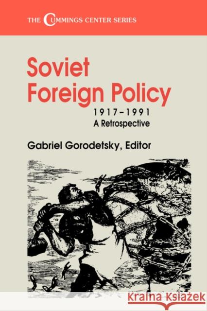 Soviet Foreign Policy, 1917-1991: A Retrospective Gorodetsky, Gabriel 9780714641126 Taylor & Francis