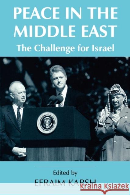 Peace in the Middle East: The Challenge for Israel Karsh, Efraim 9780714641416 Frank Cass Publishers
