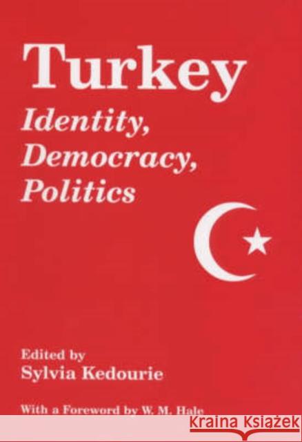 Turkey: Identity, Democracy, Politics Kedourie, Sylvia 9780714644479 Frank Cass Publishers
