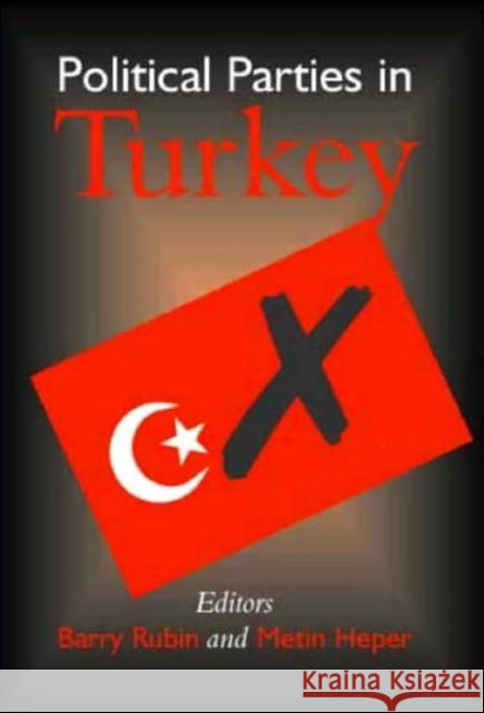 Political Parties in Turkey Barry Rubin 9780714652740 Routledge