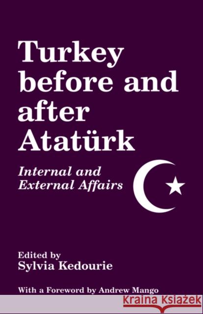 Turkey Before and After Ataturk: Internal and External Affairs Kedourie, Sylvia 9780714680064 Frank Cass Publishers