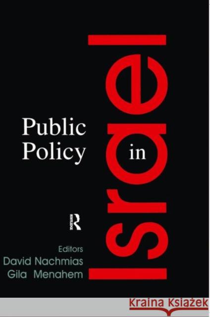 Public Policy in Israel David Nachmias Gila Menahem 9780714681313 Frank Cass Publishers