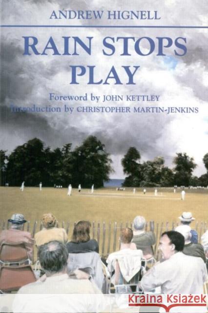 Rain Stops Play: Cricketing Climates Hignell, Andrew 9780714681863 Frank Cass Publishers