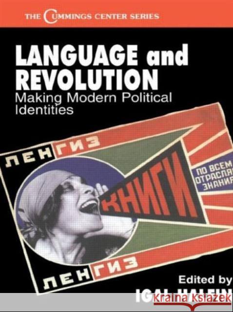 Language and Revolution: Making Modern Political Identities Halfin, Igal 9780714683072 Frank Cass Publishers