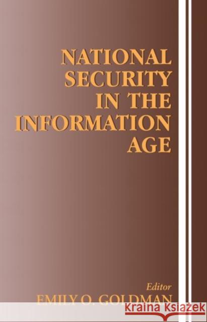 National Security in the Information Age Emily O. Goldman 9780714684864 Frank Cass Publishers