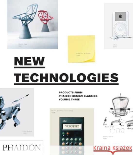 New Technologies: Products from Phaidon Design Classics Alderson, Simon 9780714856674 0